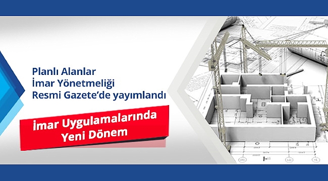 2021 planlı alanlar imar yönetmeliğinde yapılan yeni ve önemli değişiklik