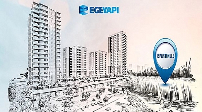 Ege Yapı, Ispartakule'deki Yeni Projesi..