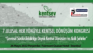 7.Ulusal Her Yönüyle Kentsel Dönüşüm Kongresi 26 Mayısta kapılarını açıyor
