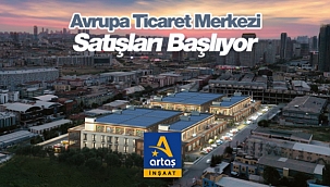 Artaş Avrupa Ticaret Merkezi Projesi Satışa Çıkıyor